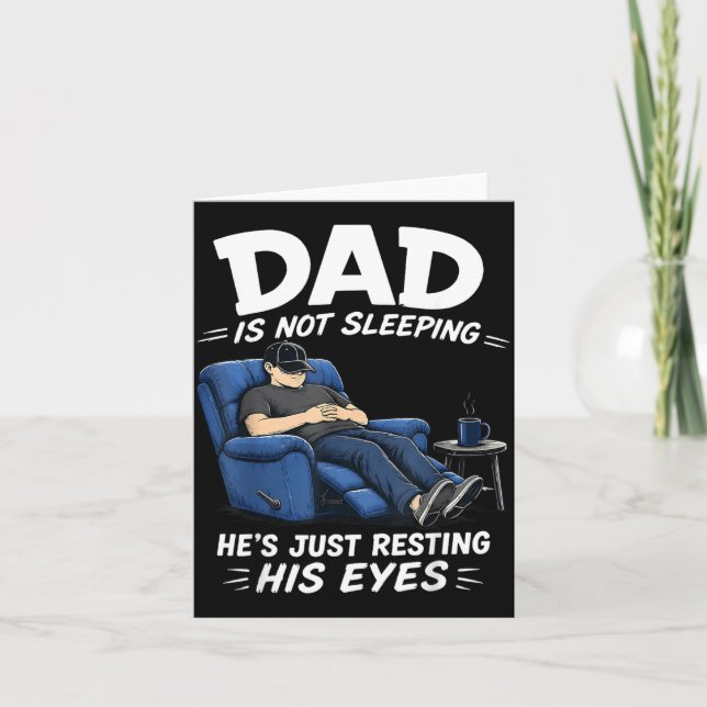 Dad Is Not Sleeping Resting Eyes Funny Dads Card (Front)