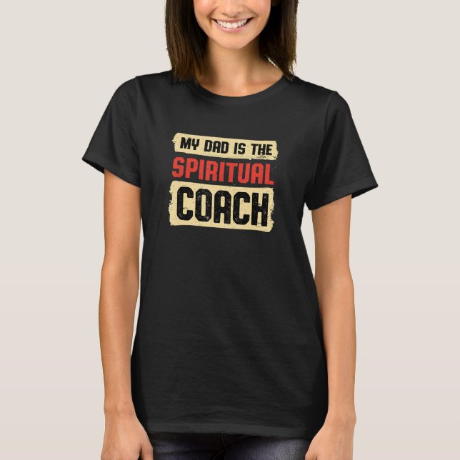 Dad Is the Spiritual Coach Fathers Day Religious P T-Shirt (Front)