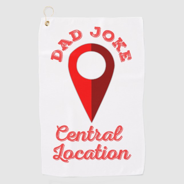 Dad Joke Central Location Golf Towel (Front)