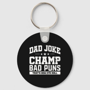 Dad Joke Champ D Puns How Eye Roll Fathers Day Key Ring