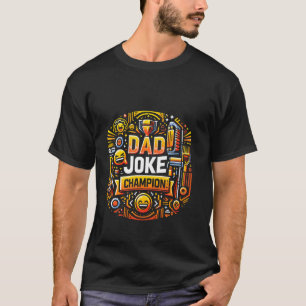 Dad Joke Champion Father Pun Award ----- T-Shirt