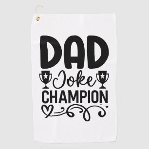 Dad Joke Champion   Funny Father’s Day Gift Golf Towel