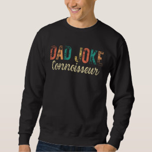 Dad joke Connoisseur Father Joke Pun Dad Dad Joke Sweatshirt