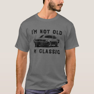 Dad Joke Design Funny I'm Not Old I'm Classic Fath T-Shirt