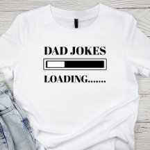 Dad Joke Funny Dad Joke Loading  Fathers Day