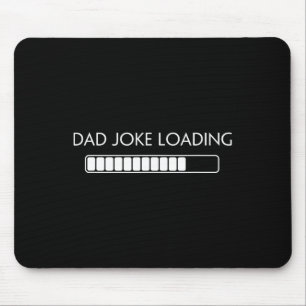 Dad Joke Funny Dad Joke Loading Shirt Fathers Day Mouse Mat
