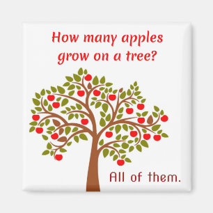Dad Joke:  How many apples grow on a tree? Magnet
