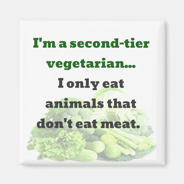 DAD JOKE: I'm a second-tier Vegetarian, I only Magnet (Front)