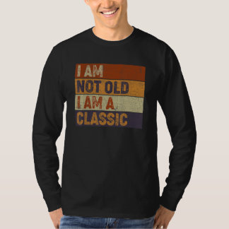 Dad Joke I'm Not old I'm Classic Father's Day T-Shirt