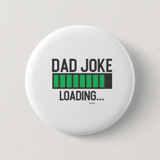 Dad Joke Loading... 6 Cm Round Badge