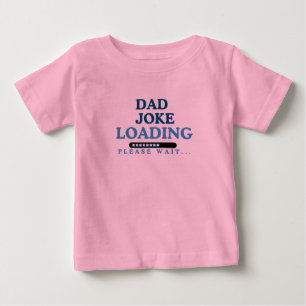 DAD JOKE LOADING BABY T-Shirt