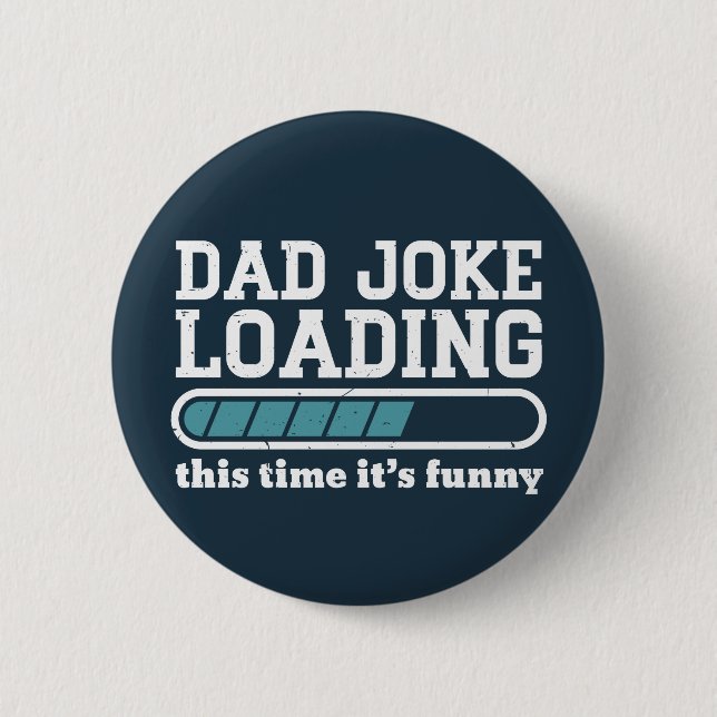 Dad Joke Loading Funny Father's Day Humour 6 Cm Round Badge (Front)