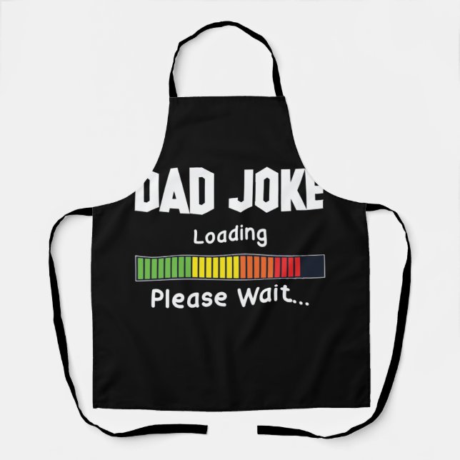 Dad Joke Loading Please Wait Daddy Father Humour Apron (Front)