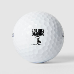 Dad Joke Loading Please Wait Father's Day Golf Balls