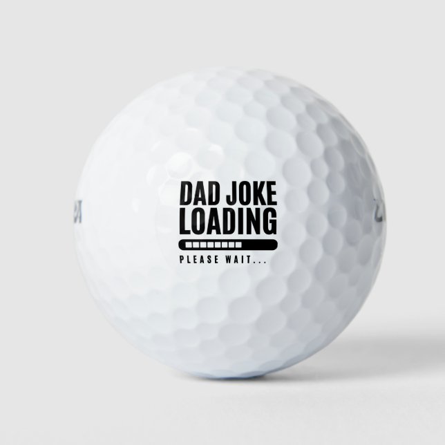 Dad Joke Loading Please Wait Funny Fathers Day Golf Balls (Front)