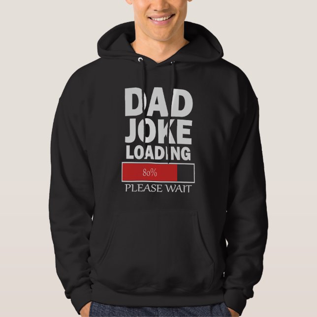 Dad Joke Loading Please Wait Hoodie (Front)