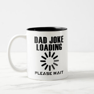 Dad Joke Loading Please Wait Two-Tone Coffee Mug