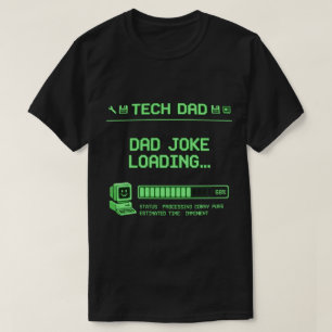 Dad Joke Loading Shirt Tech Father Funny Gift