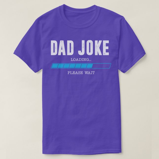 Dad Joke Loading T-Shirt (Design Front)