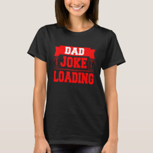 Dad Joke Loading T-Shirt