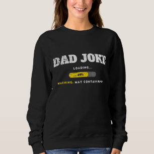 Dad Joke Loading Undefeated Dad Joke Champion  Dad Sweatshirt