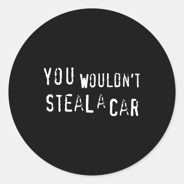 Dad Joke Movie Pirate You Wouldnt Steal A Car Pira Classic Round Sticker (Front)