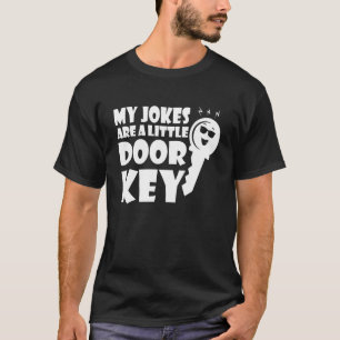 Dad Joke My Jokes Are a Little Door Key Dad Pun Do T-Shirt