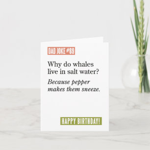 Dad Joke: Whales Live in Salt Water Because ... Card