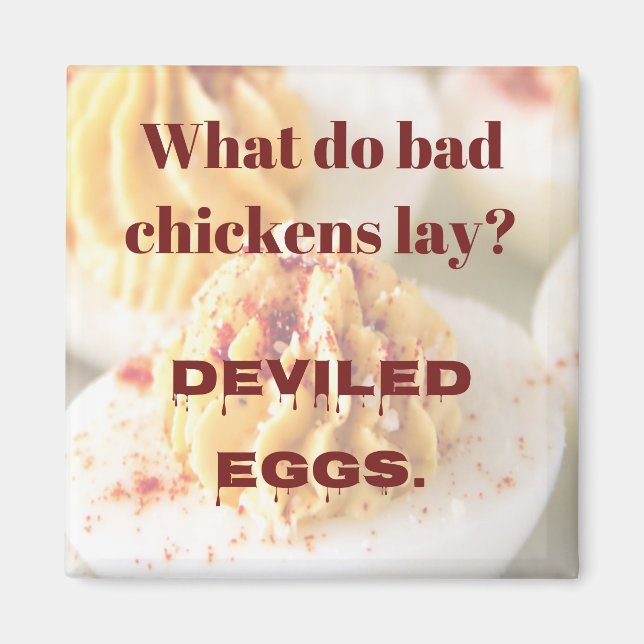Dad Joke: What do bad chickens lay? Magnet (Front)
