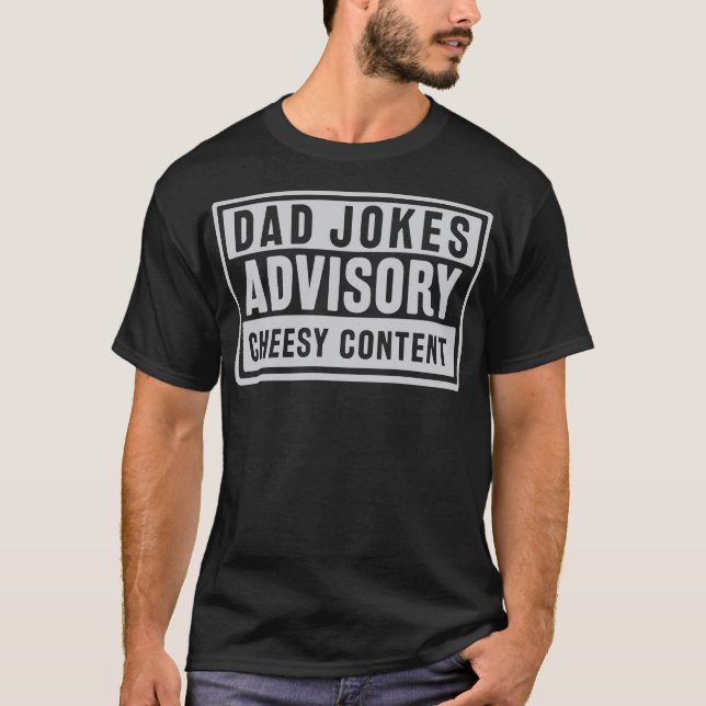 Dad Jokes Advisory Cheesy Content Fathers Day T-Shirt (Front)