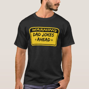 dad jokes ahead cool sarcastic son daughter T-Shirt