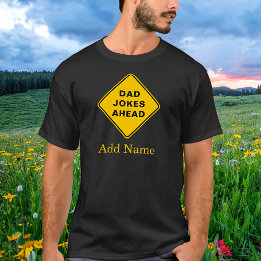Dad Jokes Ahead Custom Name Text Personalised T-Shirt