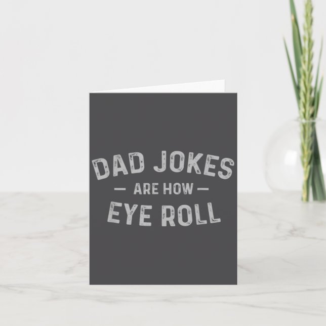 Dad Jokes Are How Eye Roll Funny Fathers Day Gif  Card (Front)