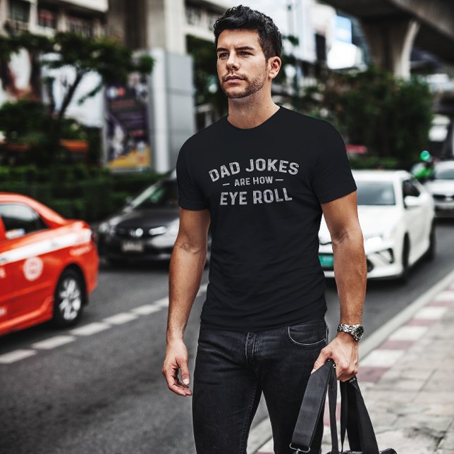 Dad Jokes are How Eye Roll - Funny Fathers Day Gif T-Shirt (Creator Uploaded)