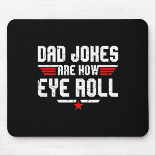 Dad Jokes Are How Eye Roll Funny Gifts For Dad Fat Mouse Mat