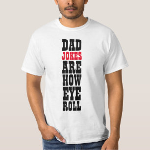 DAD JOKES ARE HOW EYE ROLL TYPOGRAPHY T-Shirt