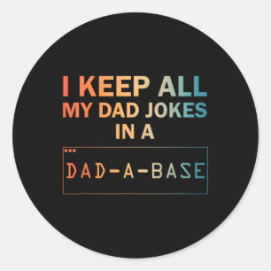 Dad Jokes Design For Men Dad Database Dad Joke Lov Classic Round Sticker