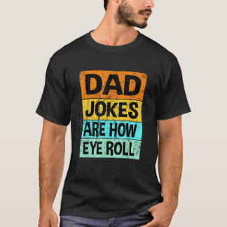 Dad Jokes How Eye Roll Joke Loading for Him Men  T-Shirt