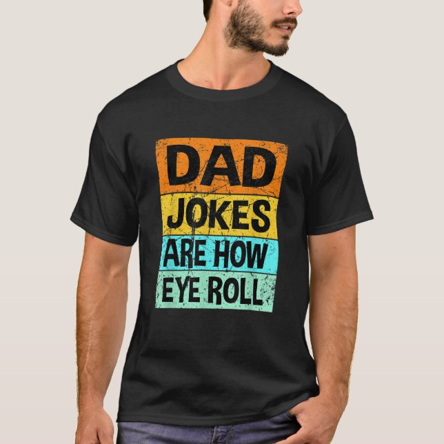 Dad Jokes How Eye Roll Joke Loading for Him Men  T-Shirt (Front)