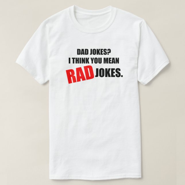 Dad Jokes? I Think You Mean RAD Jokes Men's T-Shirt (Design Front)