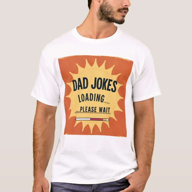 Dad Jokes Loading Funny Father's Day T-Shirt (Front)
