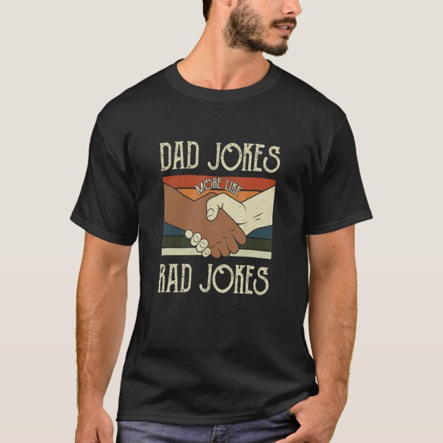 Dad Jokes More Like Rad Jokes Apparel T-Shirt (Front)