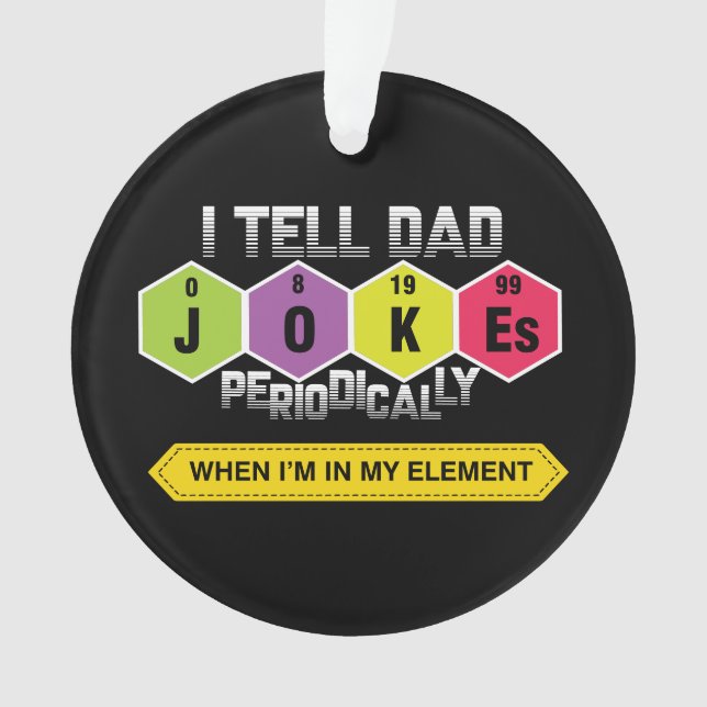 Dad Jokes | Periodic Table | Science | Teacher Ornament (Front)