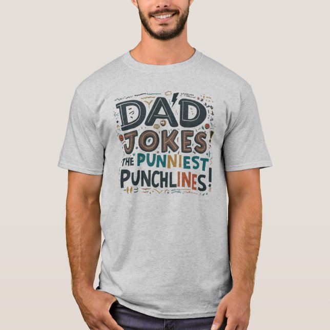 Dad Jokes The Punniest Punchlines quote T-Shirt (Front)