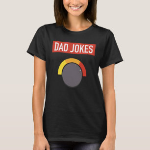 Dad Jokes Turned Up Maximum Volume Metre Full Si T-Shirt