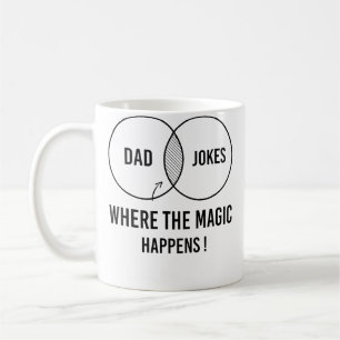 Dad Jokes Where The Magic Happens Coffee Mug