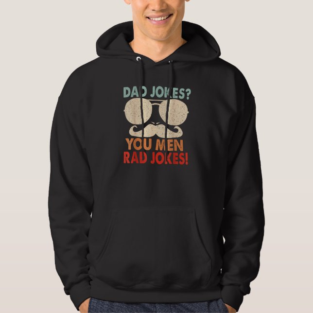 Dad Jokes You Mean Rad Jokes Funny Father Day Vint Hoodie (Front)