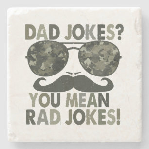 Dad jokes, you mean rad jokes; funny father's day stone coaster