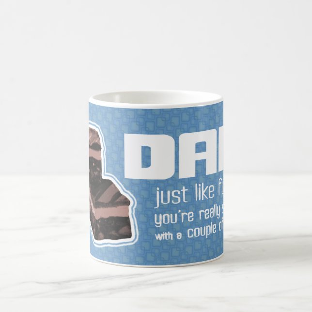 Dad "just like fudge" fun blue mug (Center)