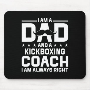 Dad Kickboxing Coach Always Right Kickboxing Coach Mouse Mat